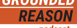 Grounded Reason Podcast