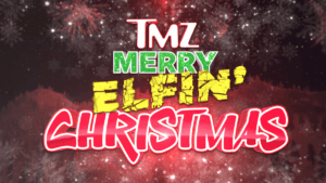 TMZ's Merry Elfin' Christmas