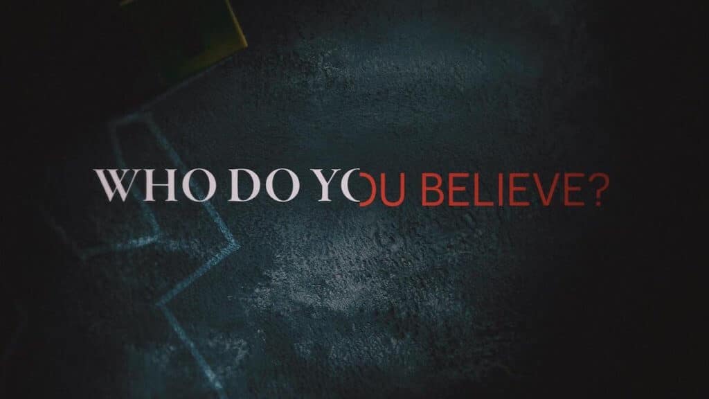 Title Card for Who Do You Believe?