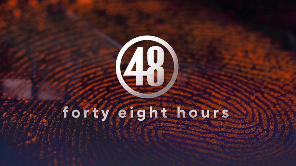 48 Hours logo over a red screen with blown up fingerprint on it.