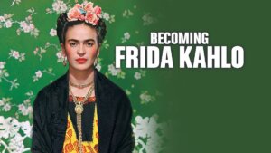 A familiar portrait of artist Frida Kahlo in front of a green floral background and the show's name beside her